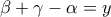 \beta +\gamma -\alpha =y \beta +\gamma -\alpha =y