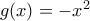 g(x)=-x^{2}