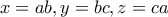 x=ab,y=bc,z=ca