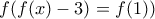 f(f(x)-3)=f(1)) f(f(x)-3)=f(1))