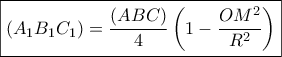 \boxed{\displaystyle{\left( {{A_1}{B_1}{C_1}} \right) = \frac{{\left( {ABC} \right)}}{4}\left( {1 - \frac{{O{M^2}}}{{{R^2}}}} \right)}}