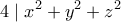 \displaystyle{4\mid x^2 +y^2+z^2}