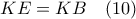 KE=KB \quad (10)