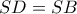 SD=SB SD=SB
