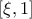 \left[ {\xi ,1} \right]
