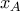x_{A}