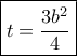 \boxed{t = \frac{{3{b^2}}}{4}}