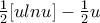 \frac{1}{2}[ulnu]-\frac{1}{2}u