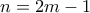 n = 2m-1