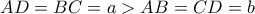 AD=BC=a>AB=CD=b