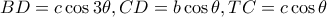 \displaystyle BD = c\cos 3\theta ,CD = b\cos \theta ,TC = c\cos \theta 