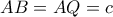 AB=AQ=c AB=AQ=c