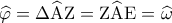 \widehat \varphi  = \Delta \widehat {\rm A}{\rm Z} = {\rm Z}\widehat {\rm A}{\rm E} = \widehat \omega