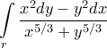 \displaystyle{ 
\int\limits_r^{} {\frac{{x^2 dy - y^2 dx}}{{x^{5/3}  + y^{5/3} }}}  
}