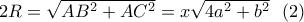 2R = \sqrt {A{B^2} + A{C^2}}  = x\sqrt {4{a^2} + {b^2}} \,\,\,\left( 2 \right)