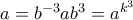 a=b^{-3}ab^{3}=a^{k^{3}}
