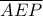 \overline{AEP}