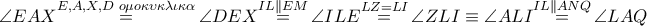 \angle EAX\overset{E,A,X,D\,\,o\mu o\kappa \upsilon \kappa \lambda \iota \kappa \alpha }{\mathop{=}}\,\angle DEX\overset{IL\parallel EM}{\mathop{=}}\,\angle ILE\overset{LZ=LI}{\mathop{=}}\,\angle ZLI\equiv \angle ALI\overset{IL\parallel ANQ}{\mathop{=}}\,\angle LAQ \angle EAX\overset{E,A,X,D\,\,o\mu o\kappa \upsilon \kappa \lambda \iota \kappa \alpha }{\mathop{=}}\,\angle DEX\overset{IL\parallel EM}{\mathop{=}}\,\angle ILE\overset{LZ=LI}{\mathop{=}}\,\angle ZLI\equiv \angle ALI\overset{IL\parallel ANQ}{\mathop{=}}\,\angle LAQ