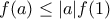 \displaystyle{f(a)\le |a|f(1)}