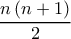 \dfrac{n\left ( n+1 \right )}{2}