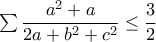 \sum{\displaystyle\frac{a^2+a}{2a+b^2+c^2}}\leq\displaystyle\frac{3}{2}