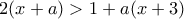 2(x+a)>1+a(x+3)