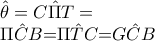 \hat{\theta }=\hat{C\Pi T}=
\hat{\Pi CB}=\hat{\Pi TC}=\hat{GCB} \hat{\theta }=\hat{C\Pi T}=
\hat{\Pi CB}=\hat{\Pi TC}=\hat{GCB}