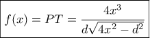 \boxed{f(x)=PT = \dfrac{{4{x^3}}}{{d\sqrt {4{x^2} - {d^2}} }}}