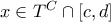 x\in T^{C}\cap [c,d]