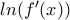 ln(f{'}(x))