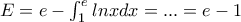 E=e-\int_1^{e}lnxdx=...=e-1