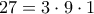 27=3\cdot 9\cdot 1