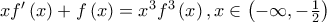 xf'\left( x \right) + f\left( x \right) = {x^3}{f^3}\left( x \right),x \in \left( { - \infty , - \frac{1}{2}} \right)