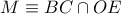 M\equiv BC\cap OE