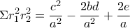 \displaystyle{ \Sigma r_1^2r_2^2= \frac {c^2}{a^2}- \frac {2bd}{a^2}+ \frac {2e}{a}}