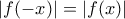 |f(-x)|=|f(x)|