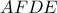 \displaystyle{AFDE}