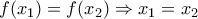 f(x_1)=f(x_2) \Rightarrow x_1=x_2