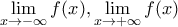 \mathop {{\text{lim}}}\limits_{x \to  - \infty } f(x),\mathop {{\text{lim}}}\limits_{x \to  + \infty } f(x)