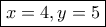 \boxed{x=4, y=5} \boxed{x=4, y=5}