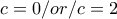 c=0/or/c=2