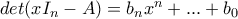 det(xI_n-A)=b_nx^n+...+b_0