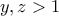 y,z>1