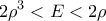 \displaystyle{2\rho ^{3}<E<2\rho } \displaystyle{2\rho ^{3}<E<2\rho }