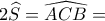  2\widehat {S}= \widehat {ACB}=