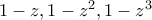 1-z , 1-z^{2} , 1-z^{3}