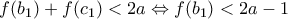 f(b_1)+f(c_1)<2a\Leftrightarrow f(b_1)<2a-1