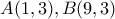 A(1,3), B(9,3)
