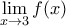 \displaystyle{\mathop {\lim }\limits_{x \to 3} f(x)}