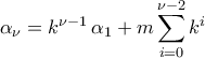 \displaystyle{\alpha_{\nu}=k^{\nu-1}\,\alpha_{1}+m\sum_{i=0}^{\nu-2}k^i}